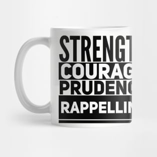 Strength COURAGE PRUDENCE RAPPELLING Mug